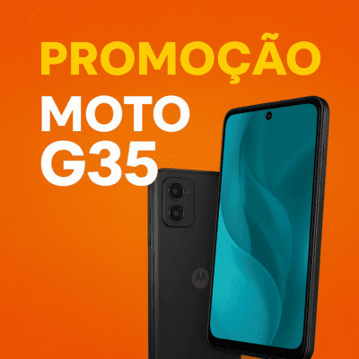 PROMOÇÃO DE CELULARES MOTO G35