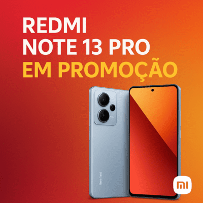 PROMOÇÃO DE CELULARES REDMI NOTE 13 - Oferta Relâmpago com Desconto Exclusivo