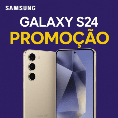 PROMOÇÃO DE CELULARES SAMSUNG GALAXY S24 - O Mais Desejado Do Ano